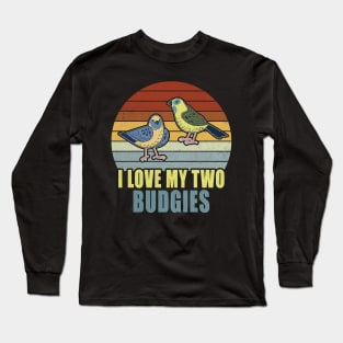 I Love My Two Budgies Budgie Lover Heart Long Sleeve T-Shirt